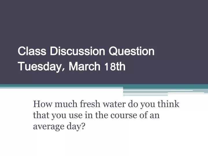class discussion question tuesday march 18th