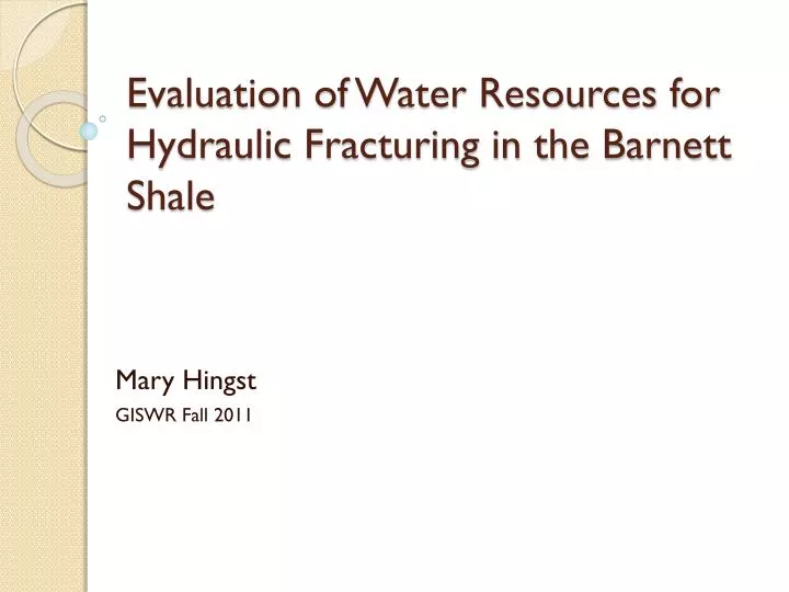 evaluation of water resources for hydraulic fracturing in the barnett shale
