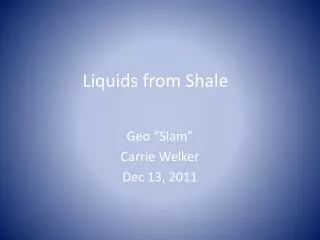 Liquids from Shale