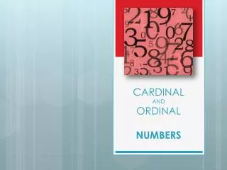 CARDINAL AND ORDINAL NUMBERS