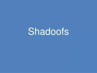 shadoofs