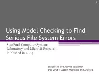 Using Model Checking to Find Serious File System Errors