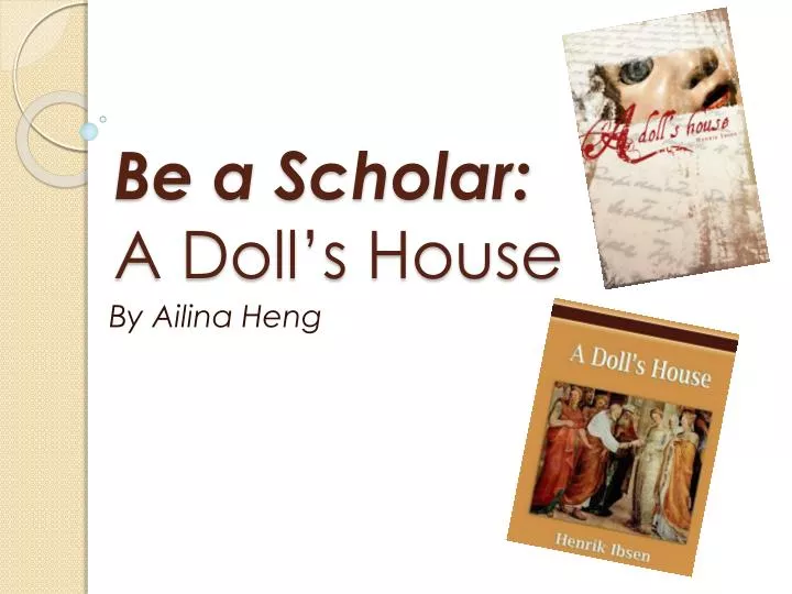 be a scholar a doll s house