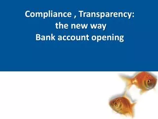 Compliance , Transparency: the new way Bank account opening