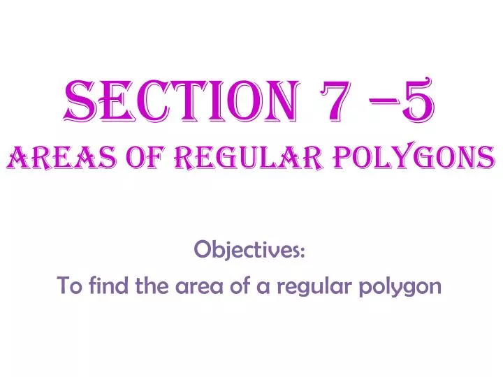 section 7 5 areas of regular polygons