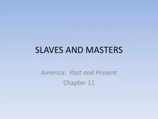 SLAVES AND MASTERS