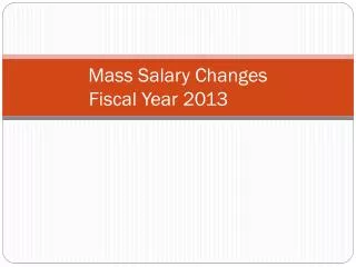 Mass Salary Changes Fiscal Year 2013