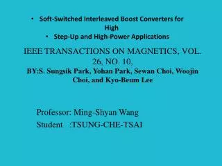 Professor: Ming- Shyan Wang Student :TSUNG-CHE-TSAI