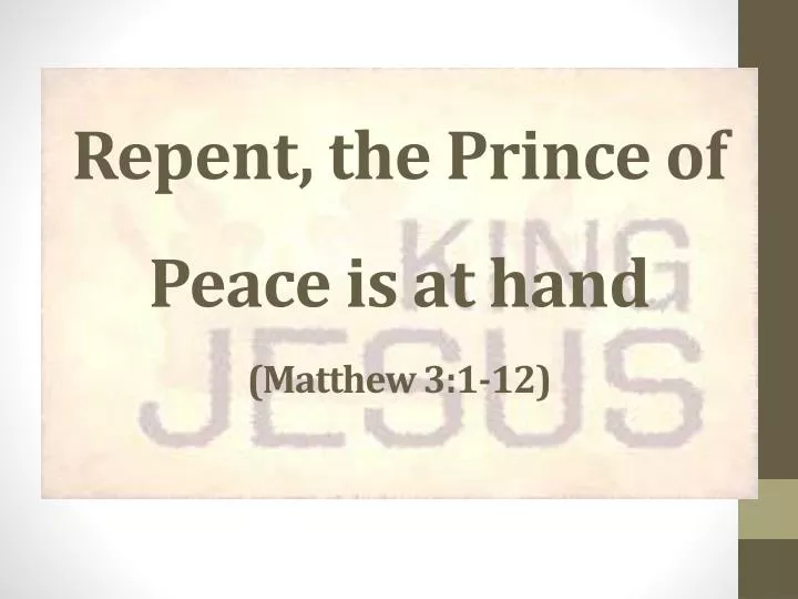 repent the prince of peace is at hand matthew 3 1 12