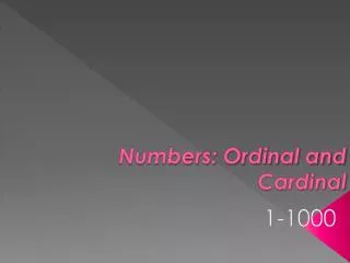 Numbers: Ordinal and Cardinal