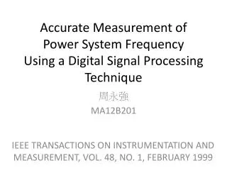 Accurate Measurement of Power System Frequency Using a Digital Signal Processing Technique