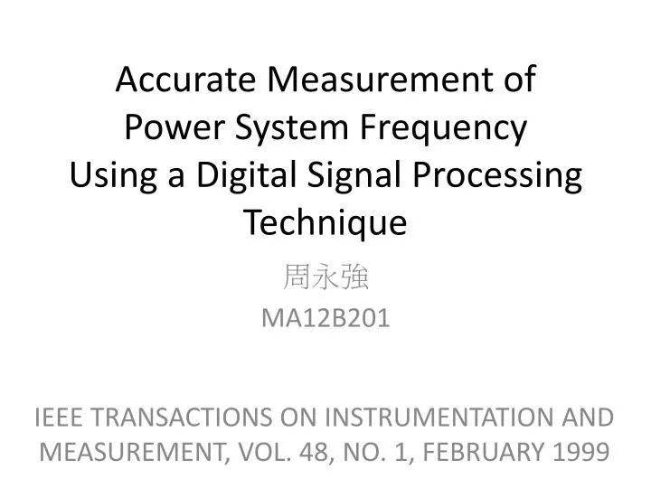 accurate measurement of power system frequency using a digital signal processing technique
