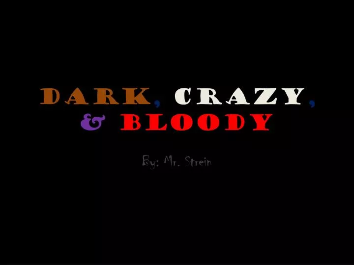 dark crazy bloody