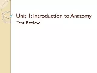 Unit 1: Introduction to Anatomy