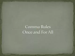 Comma Rules Once and For All