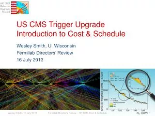 US CMS Trigger Upgrade Introduction to Cost &amp; Schedule