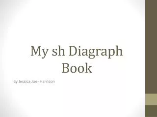 My sh Diagraph Book