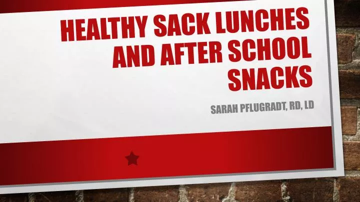 healthy sack lunches and after school snacks