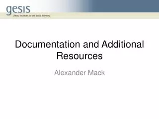 Documentation and Additional Resources