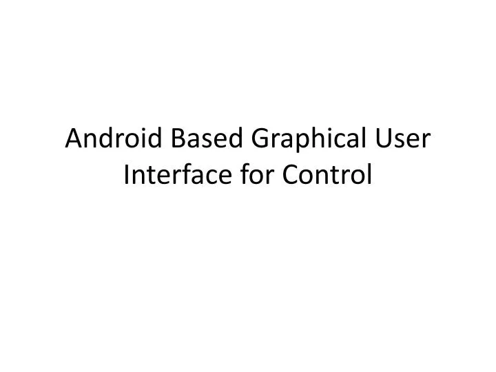 android based graphical user interface for control