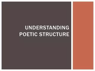 Understanding Poetic Structure