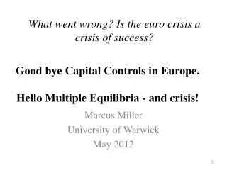 What went wrong? Is the euro crisis a crisis of success?