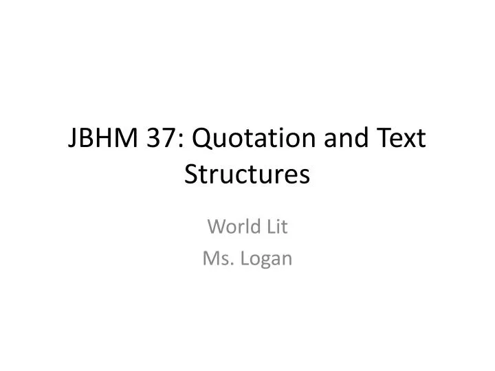 jbhm 37 quotation and text structures