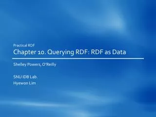 Practical RDF Chapter 10. Querying RDF: RDF as Data