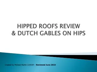 HIPPED ROOFS REVIEW &amp; DUTCH GABLES ON HIPS