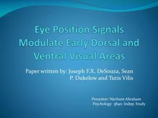 Eye Position Signals Modulate Early Dorsal and Ventral Visual Areas