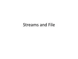Streams and File