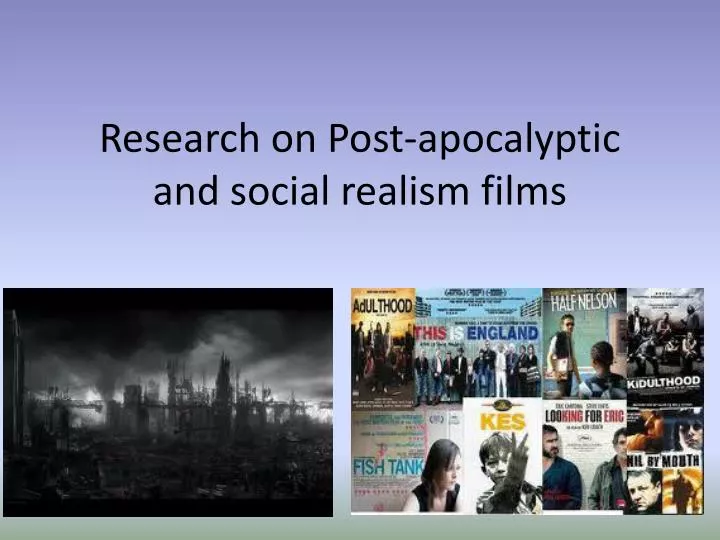 research on post apocalyptic and social realism films