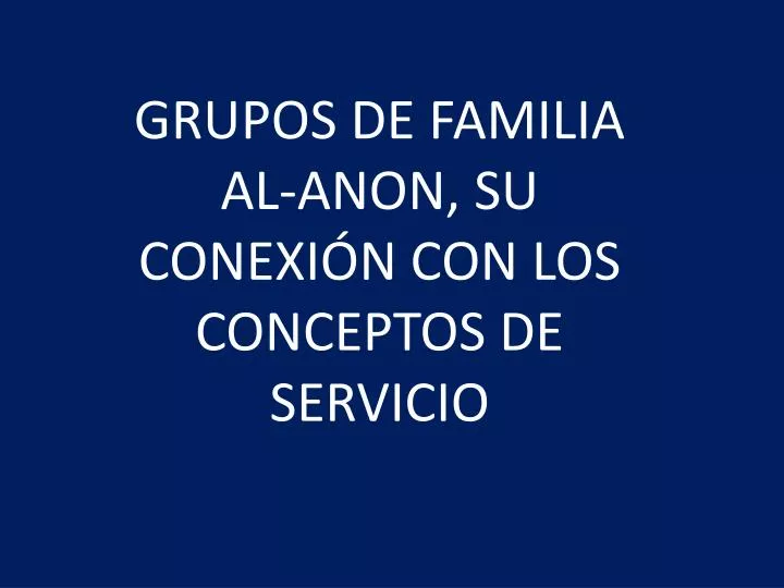 grupos de familia al anon su conexi n con los conceptos de servicio