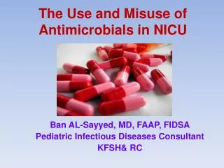 The Use and Misuse of Antimicrobials in NICU