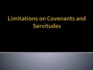 Limitations on Covenants and Servitudes