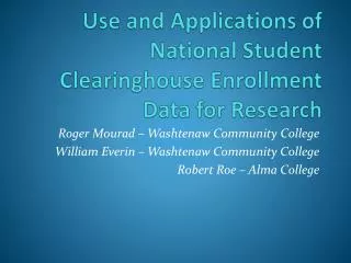 Use and Applications of National Student Clearinghouse Enrollment Data for Research