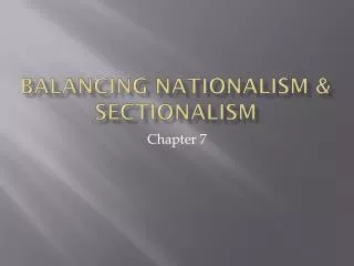 Balancing Nationalism &amp; Sectionalism