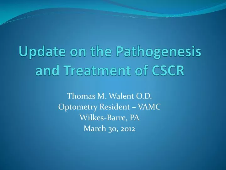update on the pathogenesis and treatment of cscr