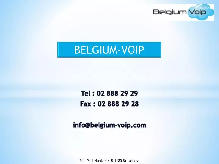 tel 02 888 29 29 fax 02 888 29 28 info@belgium voip com