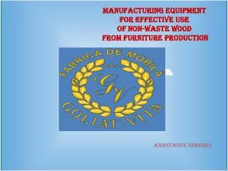 Manufacturing equipment For effective use of NON-waste wood from furniture production