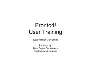 Pronto4! User Training