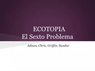 ecotopia el sexto problema