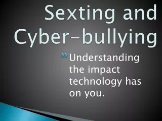 Sexting and Cyber-bullying