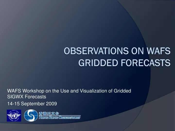 wafs workshop on the use and visualization of gridded sigwx forecasts 14 15 september 2009