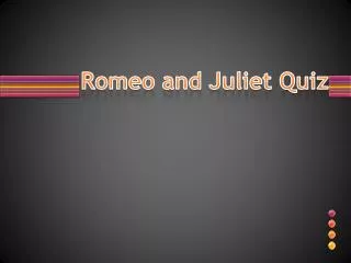 Romeo and Juliet Quiz