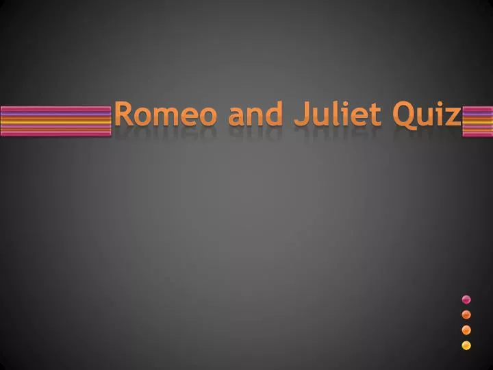romeo and juliet quiz