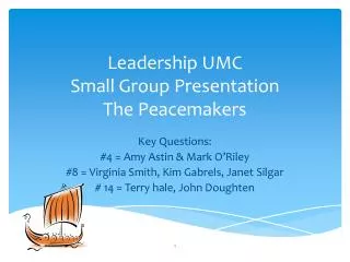 Leadership UMC Small Group Presentation The Peacemakers