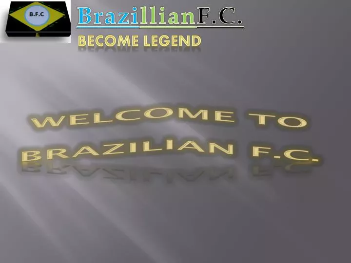 welcome to brazilian f c