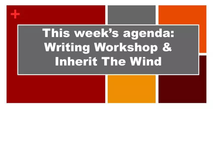 this week s agenda writing workshop inherit the wind