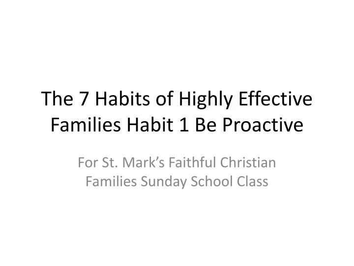 the 7 habits of highly effective families habit 1 be proactive